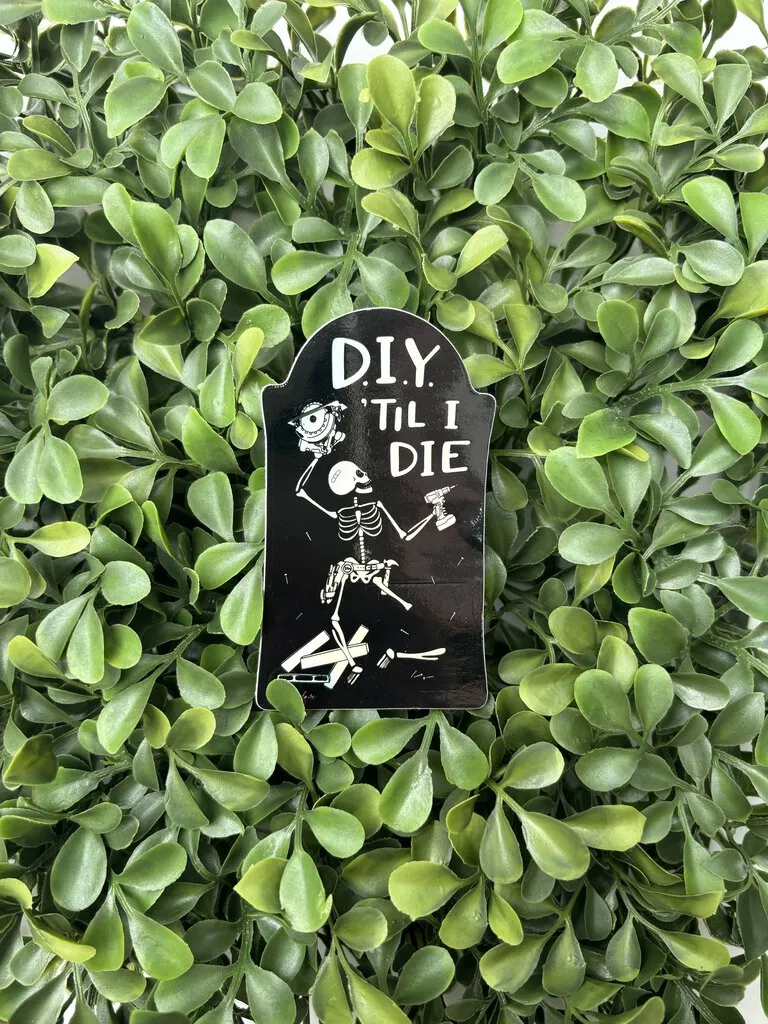 DIY Til I Die Sticker