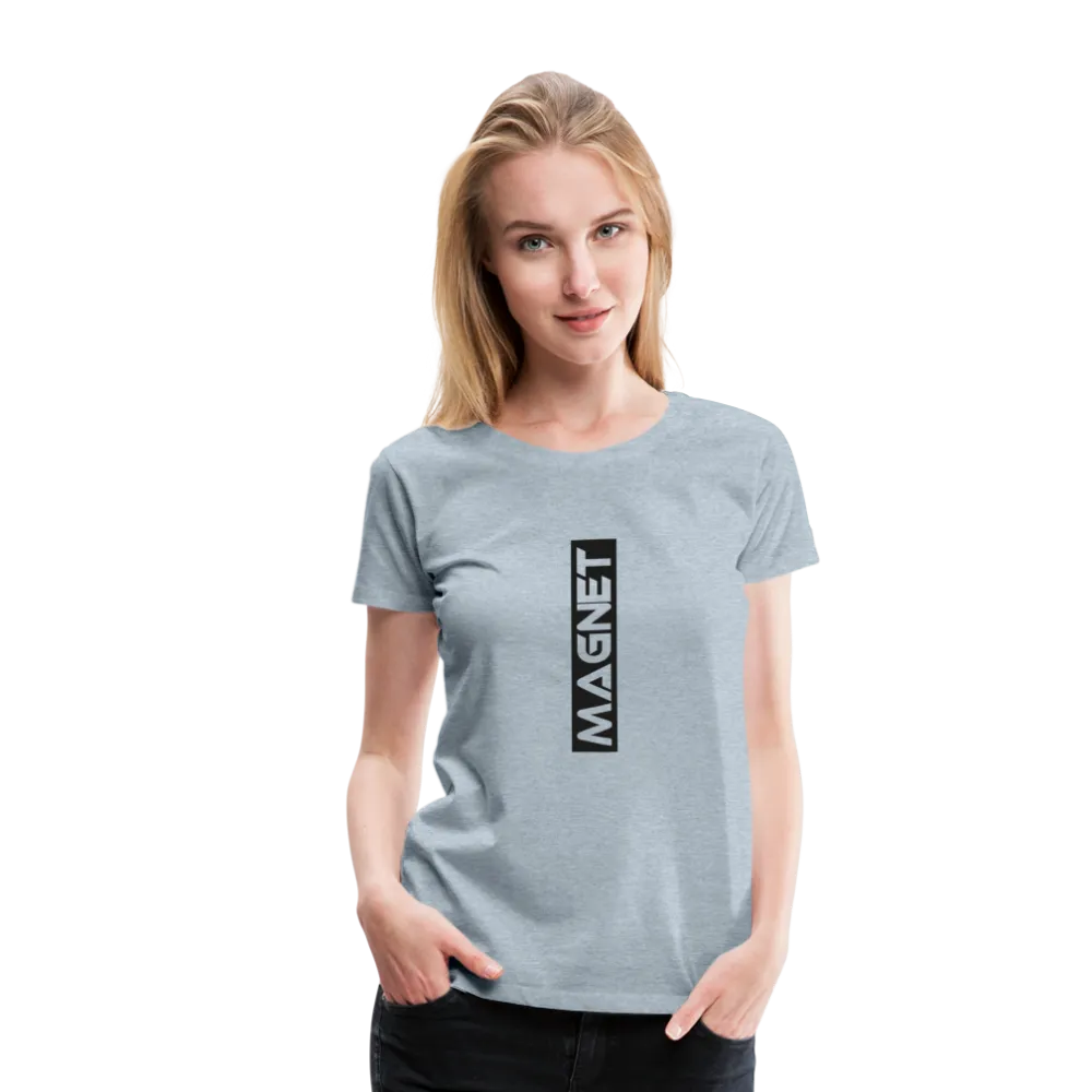 Magnet Super comfort Women’s Premium T-Shirt